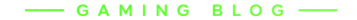 Gaming Blog
